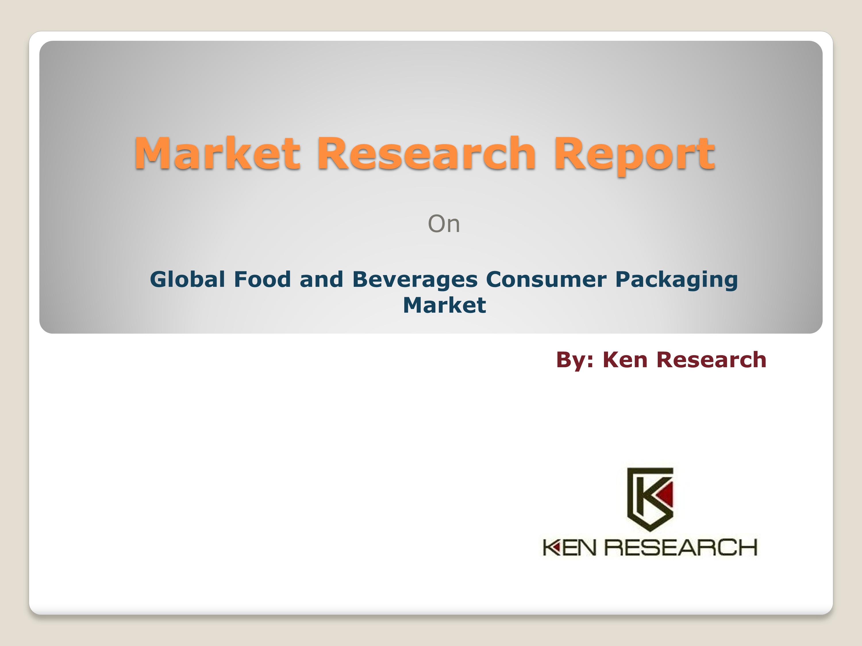 Global Food and Beverage Packaging Market Research Report.pptx