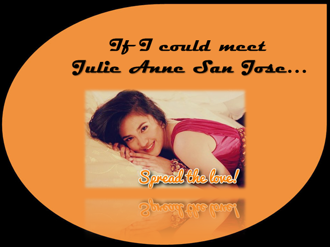 If I Could Meet Julie Anne San Jose.pptx