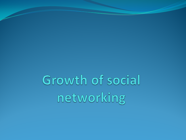 Growth of social networking4.ppt