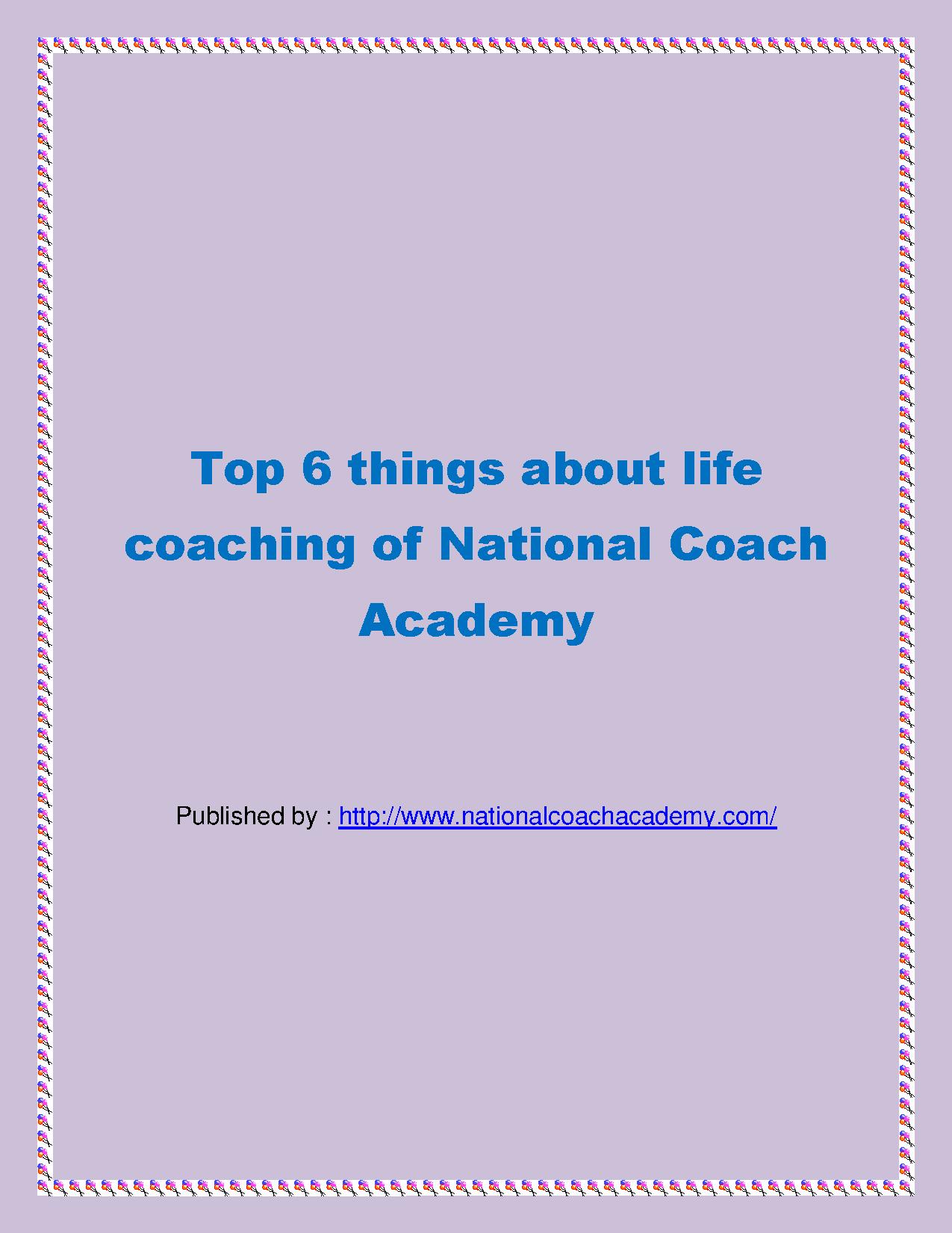 Top 6 things aboutlife coaching ofNational Coach Academy.pdf