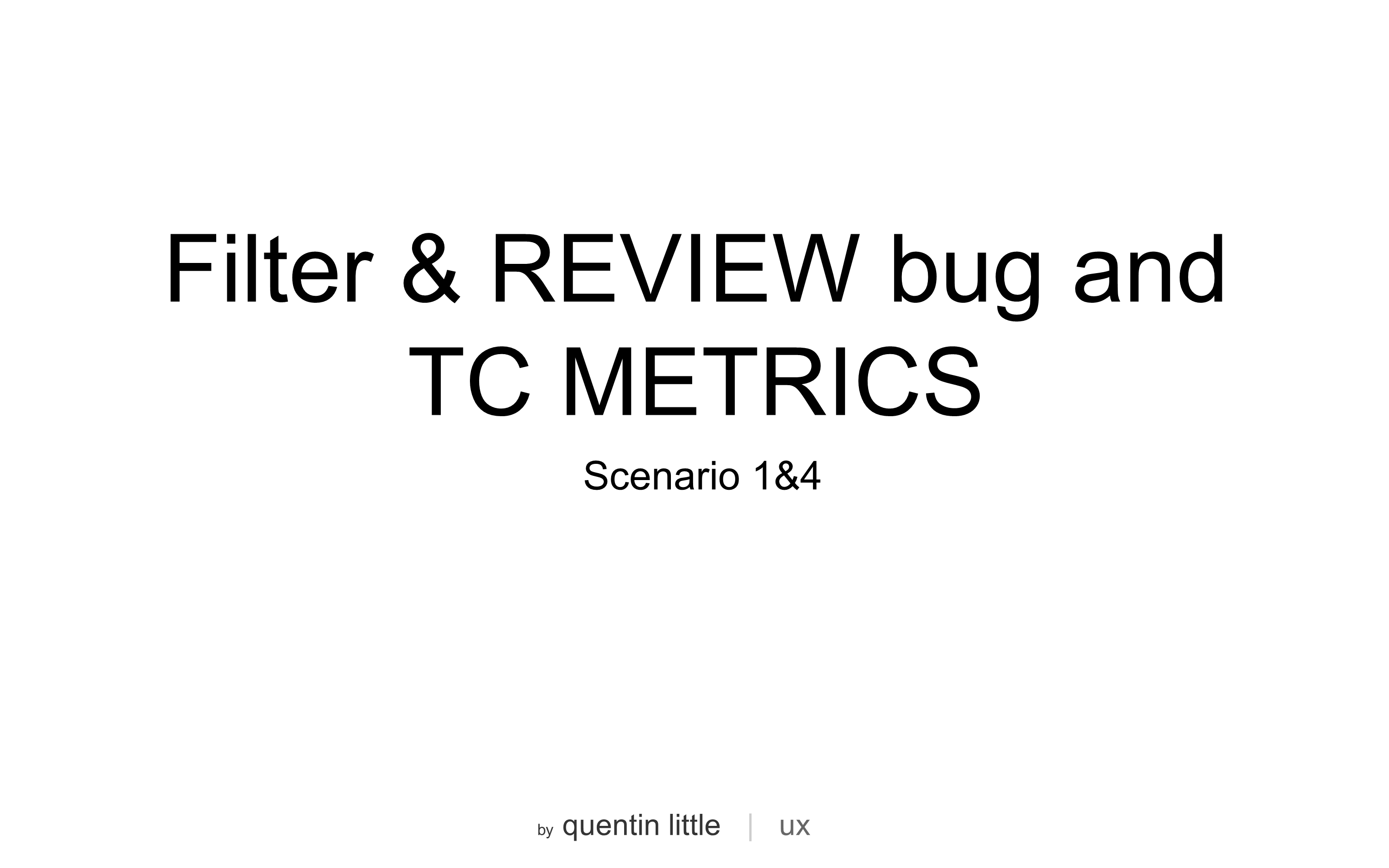 UserFlow FilterAndReviewTestCaseMetrics.ppt