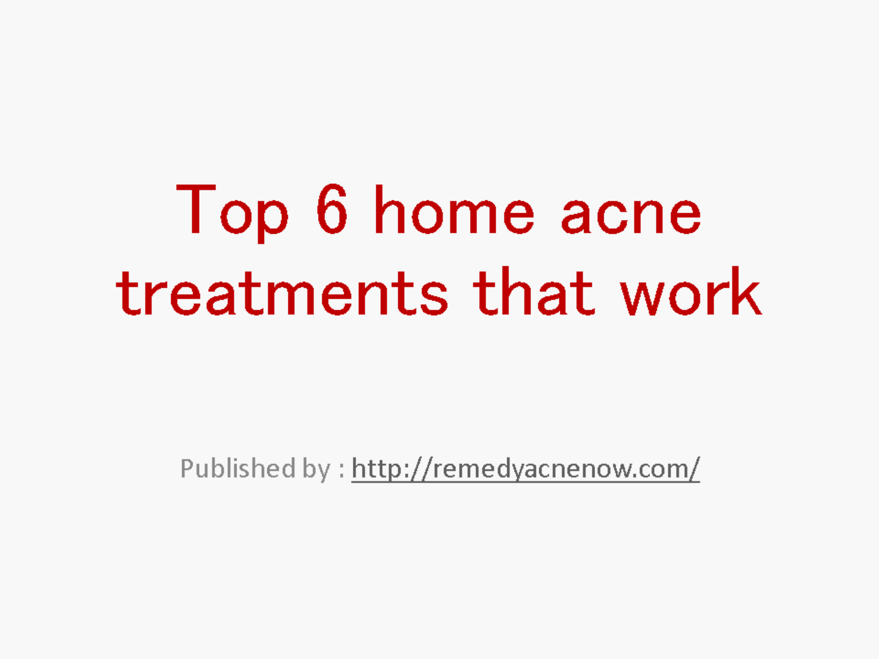 Top 6 home acne treatments that work.pptx