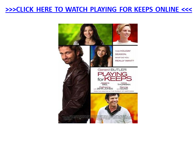 Watch Playing For Keeps Online