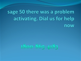 Sage 50 there was a problem activating.pptx PowerPoint Presentation PPT