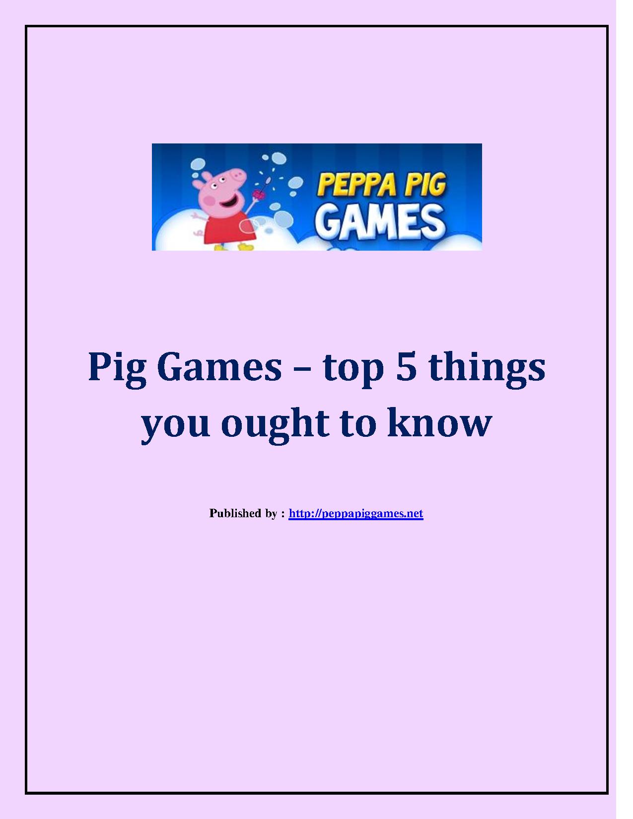 Pig Games  top 5 things you ought to know.pdf