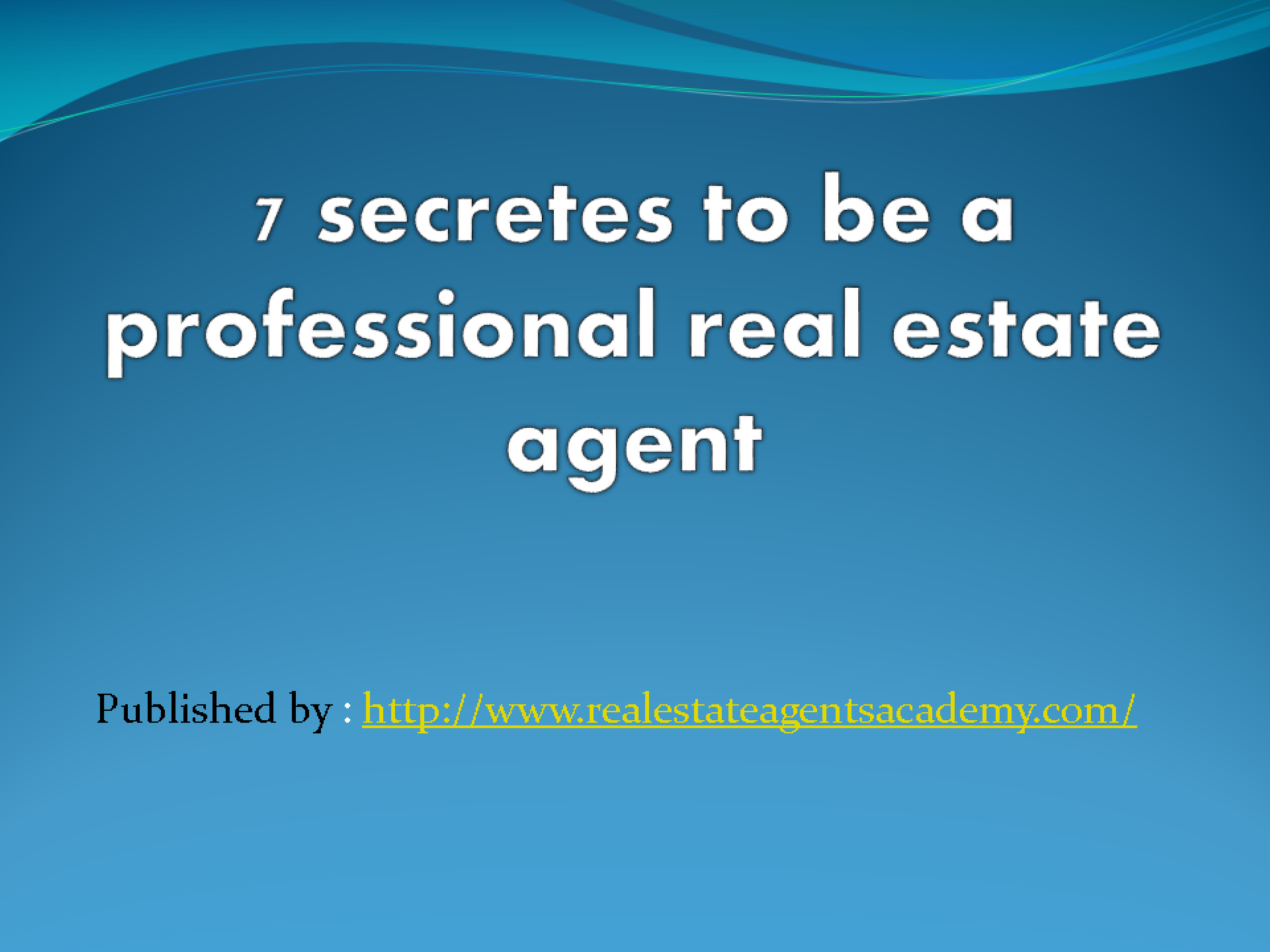 7 secretes to be a professional real estate.pptx