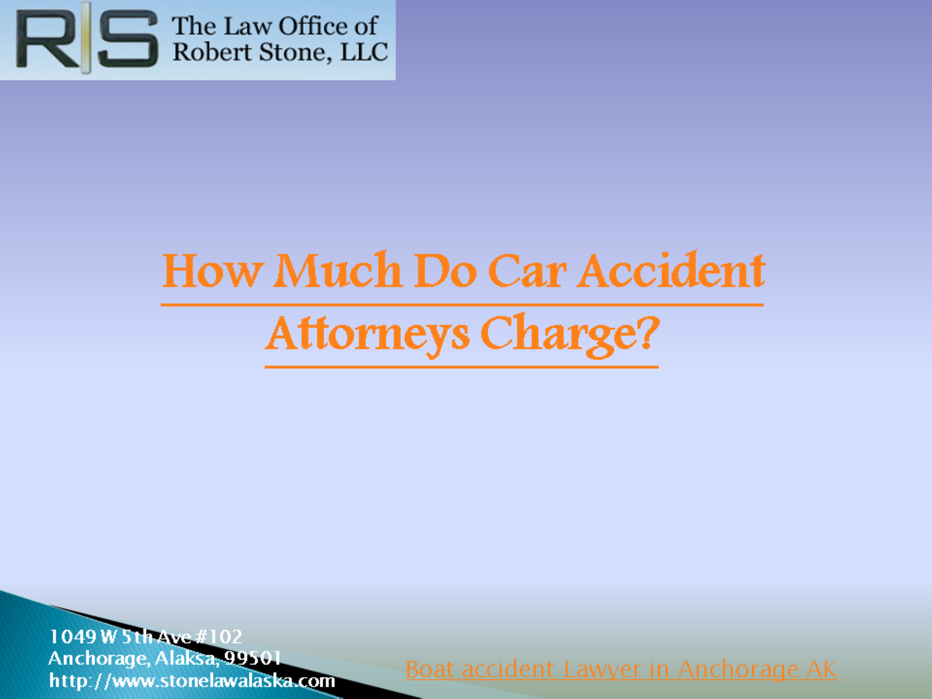 How Much Do Car Accident Attorneys Charge | 907-276-4190