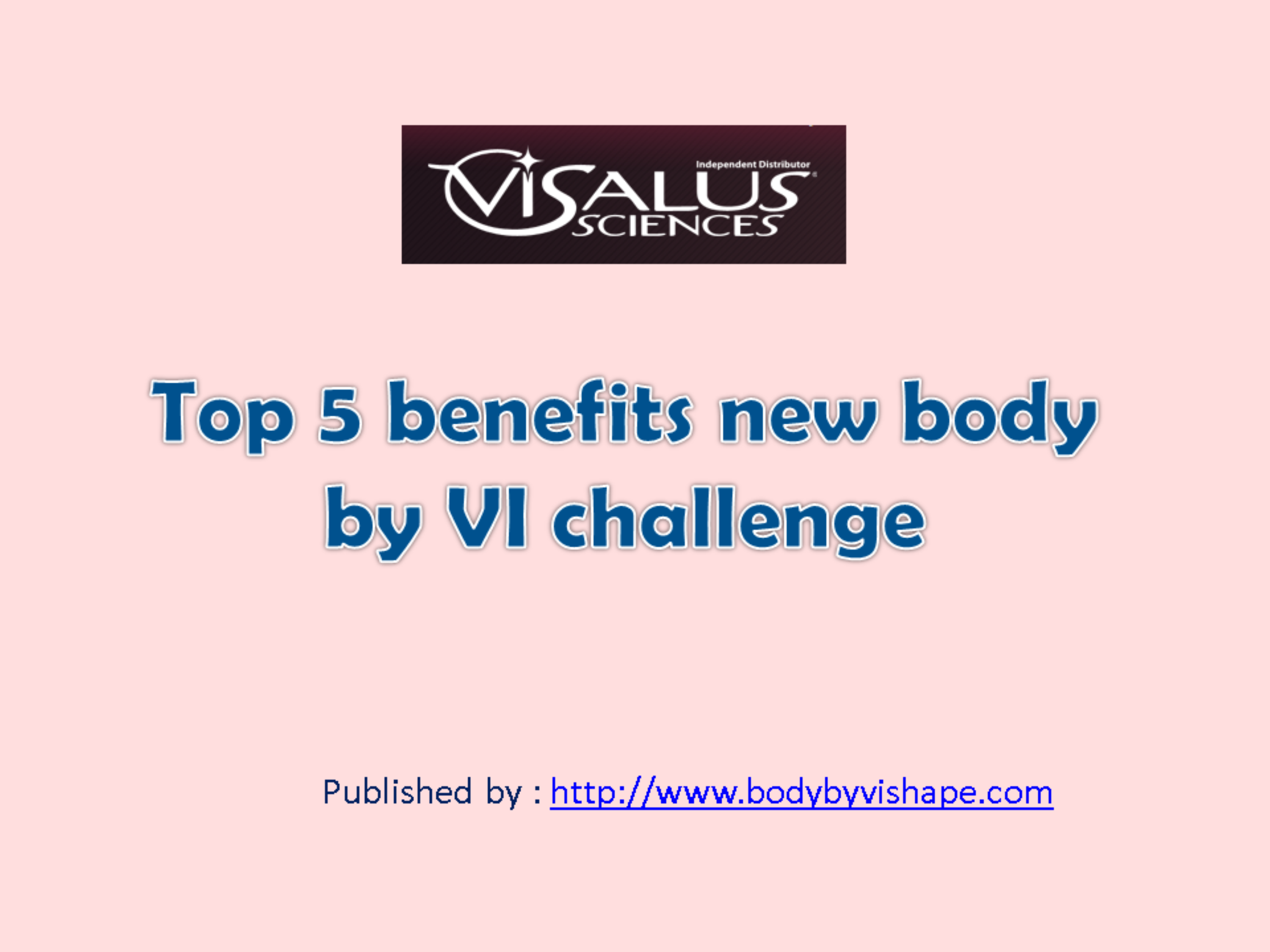 Top 5 benefits new body by VI challenge.pptx